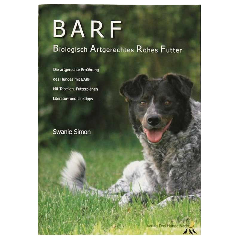 Buchcover von ‚BARF – Biologisch Artgerechtes Rohes Futter‘ mit Hund auf Wiese, Titel und Infos zur artgerechten Hundeernährung von Swanie Simon.