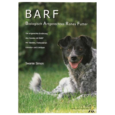 Buchcover von ‚BARF – Biologisch Artgerechtes Rohes Futter‘ mit Hund auf Wiese, Titel und Infos zur artgerechten Hundeernährung von Swanie Simon.